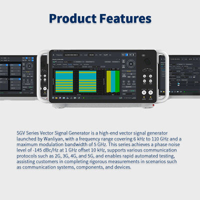 SGV Series Vector Signal Generator with 6kHz~110GHz Frequency Range, 500MHz/1GHz/2GHz/5GHz Bandwidth, and <-130dBc/Hz Phase Noise